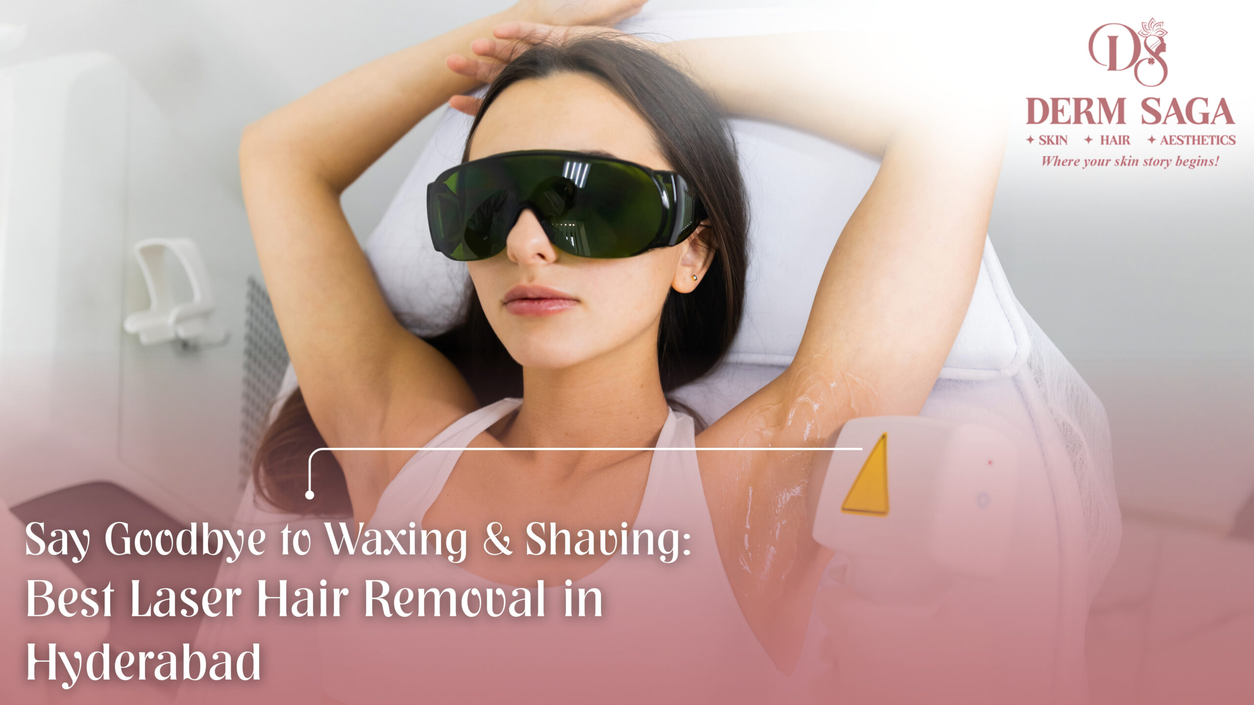 Say-Goodbye-to-Waxing-Shaving-Best-Laser-Hair-Removal-in-Hyderabad