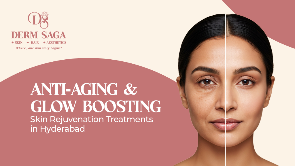 Anti-Aging & Glow Boosting Skin Rejuvenation Treatments in Hyderabad