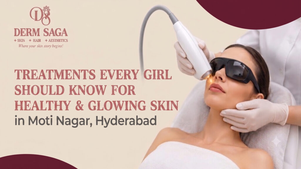 Dermatologist-recommended skin treatments for women including chemical peels, HydraFacial, laser toning, skin boosters, Botox, fillers, and CO2 laser at Derm Saga in Moti Nagar, Hyderabad.